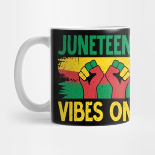 Juneteenth Vibes Only Black History Freedom African American Mug